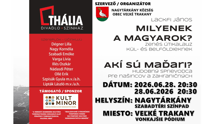 MILYENEK A MAGYAROK? - AKÍ SÚ MAĎARI? - DIVADLO THÁLIA V OBCI VEĽKÉ TRAKANY